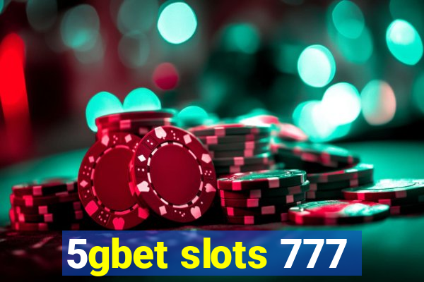 5gbet slots 777